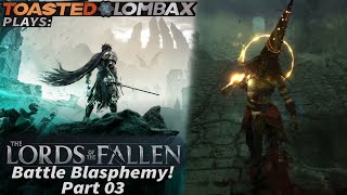 The Lords Of The Fallen  Part 03  Battle Blasphemy [upl. by Aborn966]