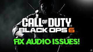 COD Black Ops 6 BO6 Fix AudioSound Not Working Fix BO6 CracklingDistortedPopping Audio Issue [upl. by Eseilana]