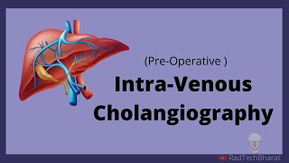 Intra Venous Cholangiography IVC  Pre operative Cholangiography [upl. by Alatea]