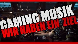 GAMER MUSIK  Wir haben ein Ziel by Execute [upl. by Saiasi376]