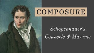 Schopenhauer Stoic Temper  Counsels amp Maxims 51 [upl. by Aeiram64]