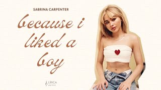 Sabrina Carpenter  because i liked a boy Lyrics [upl. by Eniamor]