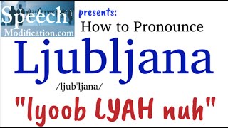 How to Pronounce Ljubljana [upl. by Sanjiv]