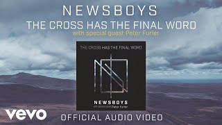 Newsboys  The Cross Has the Final Word Audio [upl. by Canale]