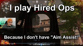 I play Hired Ops because I dont have aim assist P [upl. by Papp]