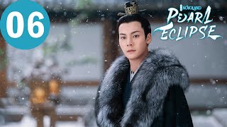 ENG SUB  Novoland Pearl Eclipse  EP06  斛珠夫人  Yang Mi William Chan [upl. by Siramaj]