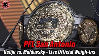 PFL San Antonio Live WeighIn Stream  Delija vs Moldavsky [upl. by Ainerbas68]