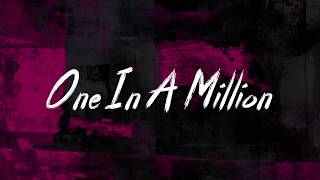 One In A Million  Official Lyric Video [upl. by Ronym784]