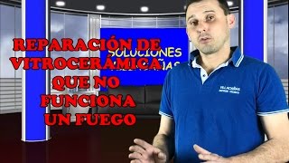 REPARACIÓN DE VITROCERÁMICA QUE NO FUNCIONA UN FUEGO [upl. by Lorianne]