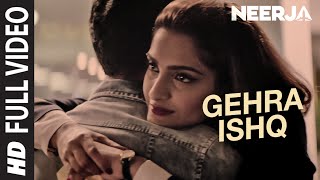 GEHRA ISHQ Full Video Song  NEERJA  Sonam Kapoor Shekhar Ravjiani  Prasoon Joshi  TSeries [upl. by Tjon]