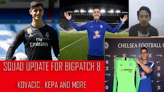 FIFA 19 MODS FOR FIFA 18  UPDATE SQUAD BIGPATCH 8  KOVACICKEPACOURTOIS AND MORE [upl. by Aranat]