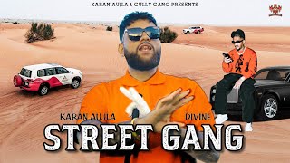 Karan Aujla Ft Divine Official Video Street Gang  Karan Aujla New Song  New Punjabi Song 2023 [upl. by Secrest]