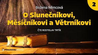 Božena Němcová O Slunečníkovi Měsíčníkovi a Větrníkovi 22 [upl. by Sirkin]