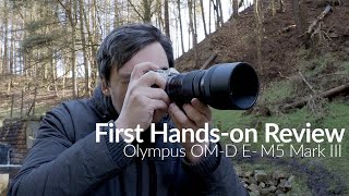 Olympus OMD EM5 Mark III  First Handson Review [upl. by Melinde]