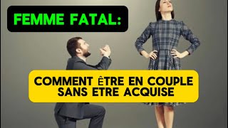 Comment flirter avec un homme sans être acquise  FEMME FATAL [upl. by Aliwt]