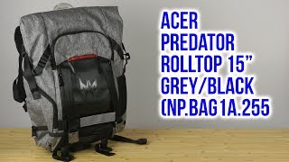 Распаковка Acer Predator Rolltop 15quot GreyBlack NPBAG1A255 [upl. by Durand]