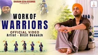 OFFICIAL VIDEO  DILJIT DOSANJH  WORK OF WARRIORS  DHARAM SEVA RECORDS [upl. by Giraldo824]