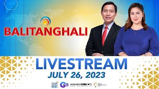 Balitanghali Livestream July 26 2023  Replay [upl. by Weston47]