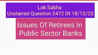 Public Sector Banks Retirees Issues [upl. by Neau686]