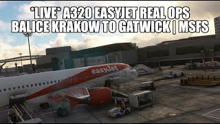 🔴 LIVE A320 Easyjet Real Ops Flight  Balice Krakow to Gatwick  Fenix A320 VATSIM amp MSFS 2020 [upl. by Eleazar435]