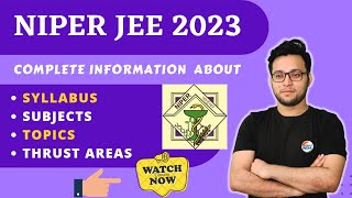 NIPER JEE SYLLABUS  SUBJECTS WEIGHTAGE  THRUST AREAS [upl. by Linkoski979]