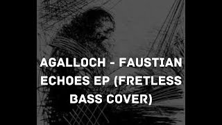 Agalloch  Faustian Echoes EP Fretless Bass Cover [upl. by Frans]