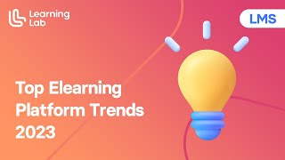 Top Elearning Platform Trends for 2023 [upl. by Etteloc]