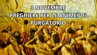 3 NOVEMBRE  PREGHIERE PER LE ANIME DEL PURGATORIO [upl. by Galvin]