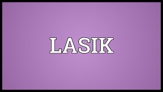 LASIK Meaning [upl. by Jalbert]