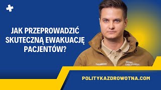 Jak przeprowadzić skuteczna ewakuację medyczną pacjentów tak by uratować ich jak najwięcej [upl. by Gavriella]