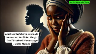 Mashura Ndakaita Lula LulaNemwana Wa Baba Vangu Half Brother WemusangoTikaita Mwana [upl. by Sparhawk]