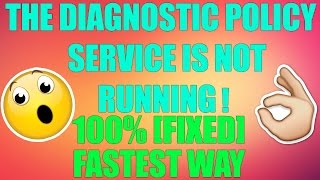 100 PROBLEM FIXED The Diagnostic Policy Service Is Not Running  Voice Tutorial  Windows 78 [upl. by Eirroc551]