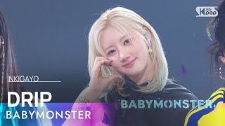 BABYMONSTER 베이비몬스터  DRIP 인기가요 inkigayo 20241117 [upl. by Animas]