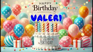 Happy Birthday VALERI Happy Birthday Song Birthday Wishes Birthday Party [upl. by Son]