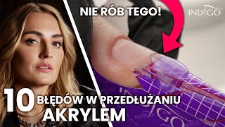 10 błędów przy przedłużaniu paznokci akrylem  nie rób tego Jak pracować akrylem  Indigo Nails [upl. by Koss832]