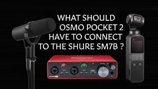 DJI Osmo Pocket 2 with Shure SM7B  How should this work [upl. by Ehud]