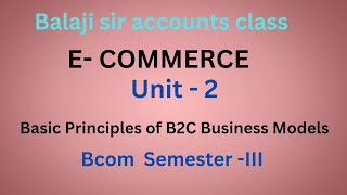 Basic principles of B2C BUSINESS MODELS  ECOMMERCE  Bcom semester III [upl. by Ermey]