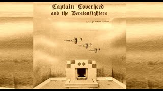 Captain Coverheed and the Versionfighters  Robert Calverts Captain Lockheed covered version 2 [upl. by Vanthe]