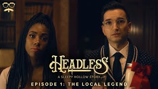 Headless A Sleepy Hollow Story  Episode 1 The Local Legend [upl. by Toscano]