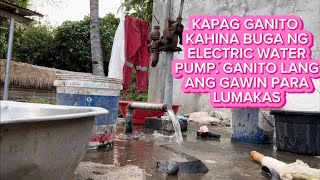 MAHINANG BUGA NG ELECTRIC WATER PUMP AT PALYADO BOY BERTOD [upl. by Seravart]