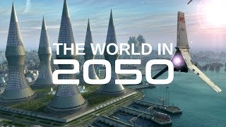 The World In 2050 The Real Future Of Earth BBC amp Nat Geo Documentaries [upl. by Eniluqcaj]