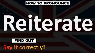 How to Pronounce Reiterate CORRECTLY [upl. by Curran]