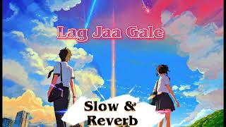 Lag Jaa Gale  Slow amp Reverb  ShaanAliG [upl. by Haidebez]