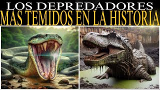 Los DEPREDADORES MÁS TEMIBLES de la HISTORIA [upl. by Meece]