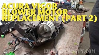 Acura Vigor Blower Motor Replacement Part 2 EricTheCarGuy [upl. by Firooc]