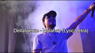 Dellafuente  Nolahay LyricLetra [upl. by Valry]