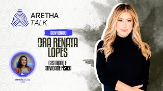 Gestação e Atividade Física  DRA RENATA LOPES  ARETHA TALK EP59 [upl. by Harold]