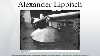 Alexander Lippisch [upl. by Esyak161]