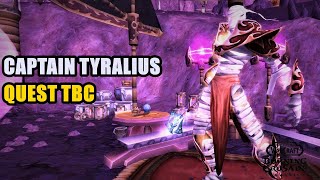 Captain Tyralius Quest TBC [upl. by Nightingale447]