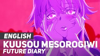 Future Diary  quotKuusou Mesorogiwiquot Opening  ENGLISH ver  AmaLee amp NateWantsToBattle [upl. by Rednasyl]